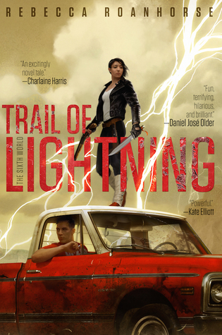 Trail of Lightning (The Sixth World, #1)