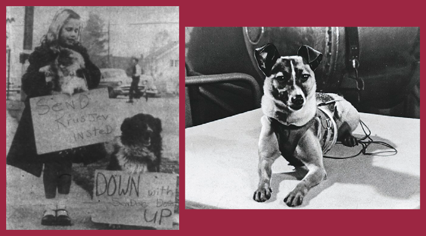 Left: Mary Ann Olander, 7 1/2, with her dog, Laddie, and cat, Queenie, picketing against the Sputnik 2 rocket. Right: Laika the dog.