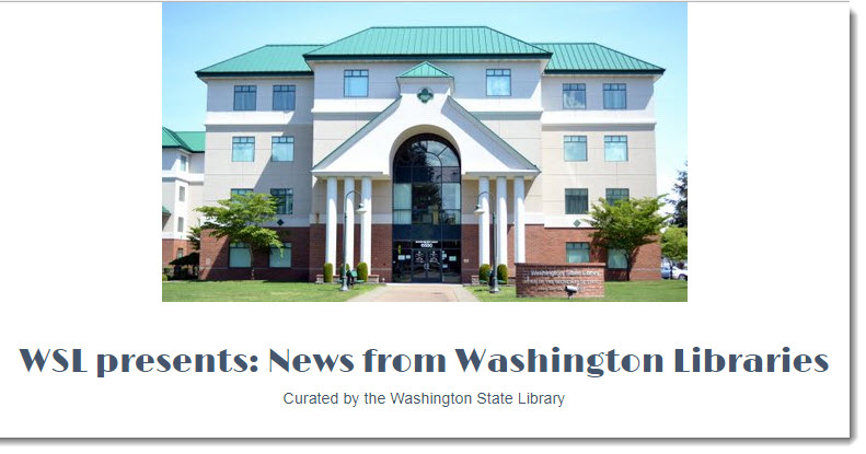Picture of the Washington State Library Building with the words "WSL Presesnts: News from Washington Libraries."